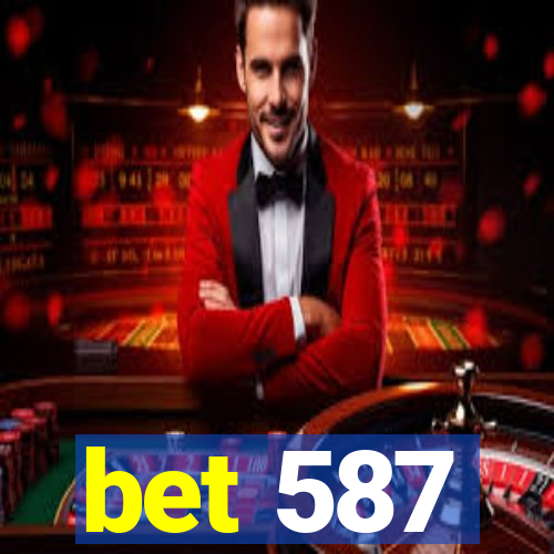 bet 587